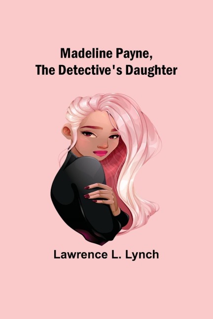 Madeline Payne, the Detectives Daughter