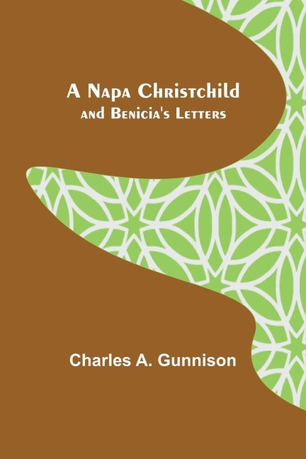 A Napa Christchild; and Benicias Letters