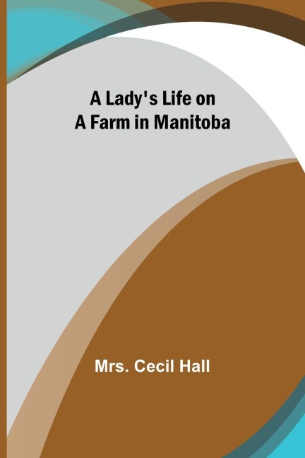 A Ladys Life on a Farm in Manitoba