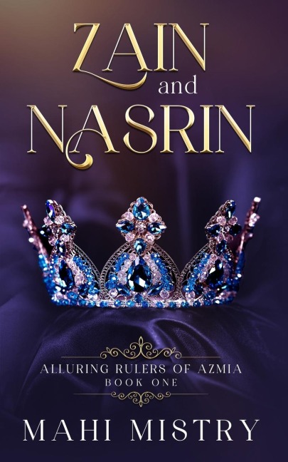 Zain and Nasrin: Steamy Marriage of Convenience Royal Romance