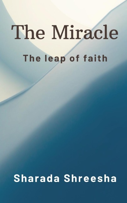 The Miracle: The leap of faith