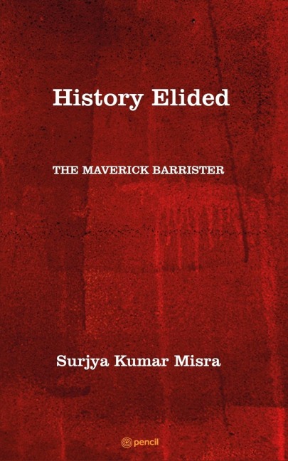 History Elided: THE MAVERICK BARRISTER