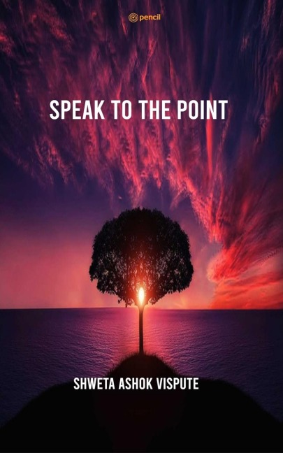 SPEAK TO THE POINT