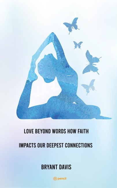Love Beyond Words How Faith Impacts Our Deepest Connections