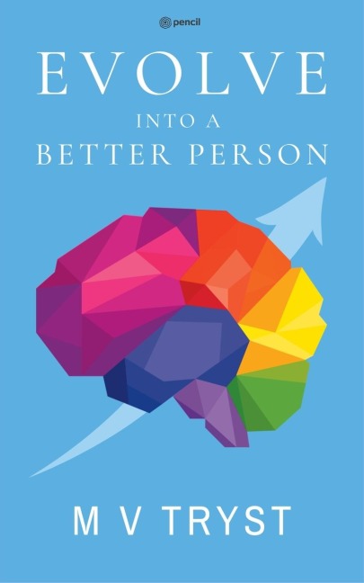 EVOLVE INTO A BETTER PERSON
