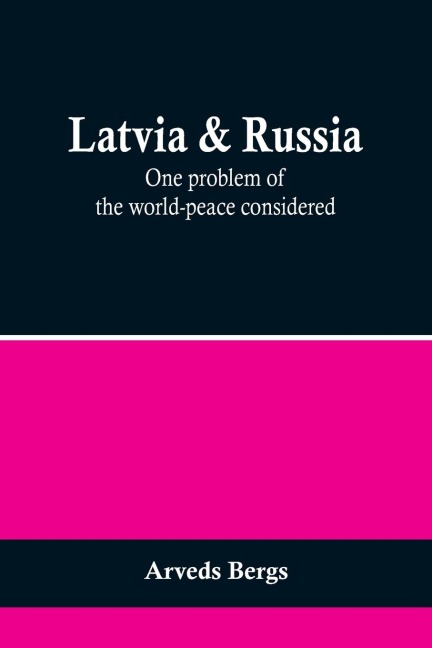 Latvia & Russia: One problem of the world-peace considered