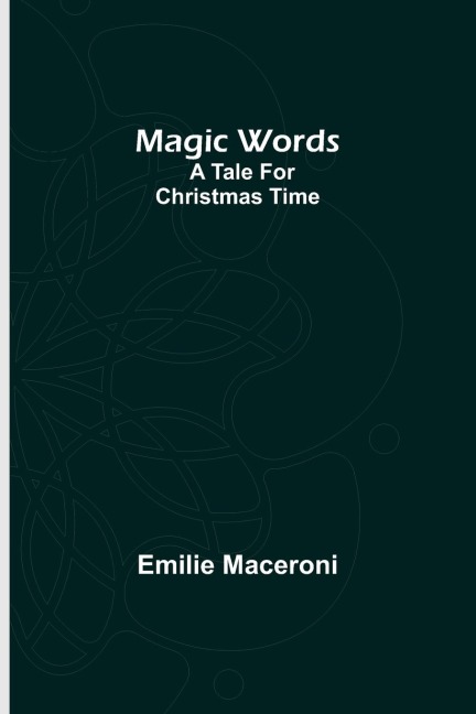 Magic words: A tale for Christmas time