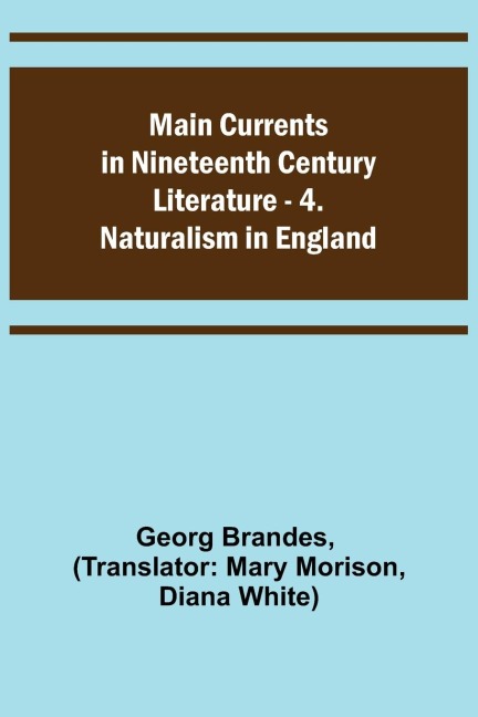 Main Currents in Nineteenth Century Literature - 4. Naturalism in England