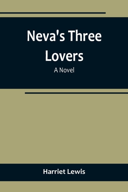 Nevas three lovers: a novel