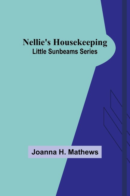 Nellies Housekeeping ; Little Sunbeams Series