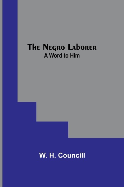 The Negro Laborer: A Word to Him