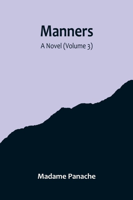 Manners: A Novel (Volume 3)