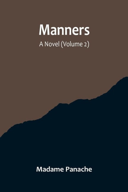 Manners: A Novel (Volume 2)