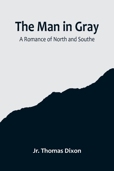 The Man in Gray: A Romance of North and South