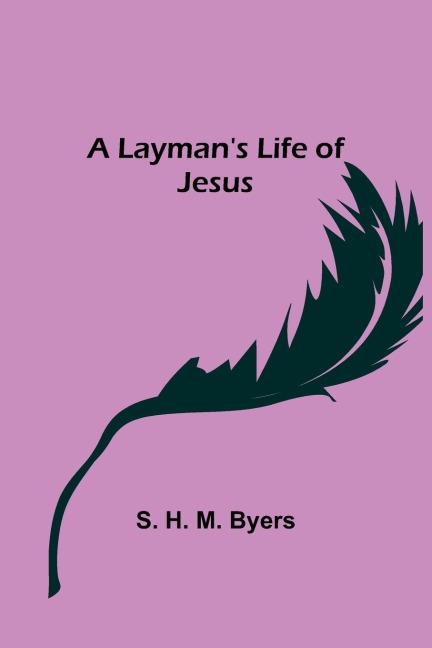 A Laymans Life of Jesus