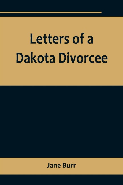 Letters of a Dakota Divorcee