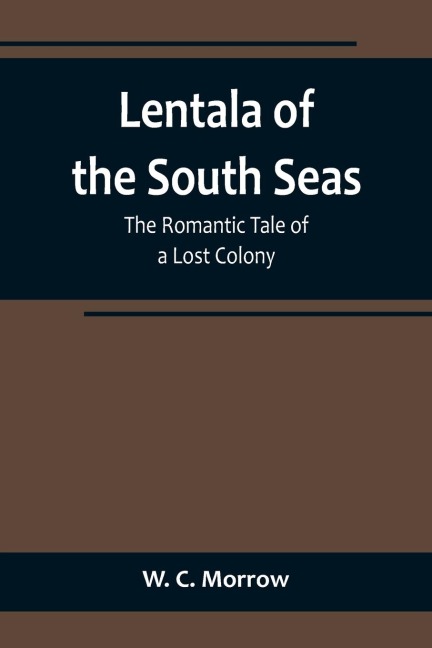 Lentala of the South Seas: The Romantic Tale of a Lost Colony