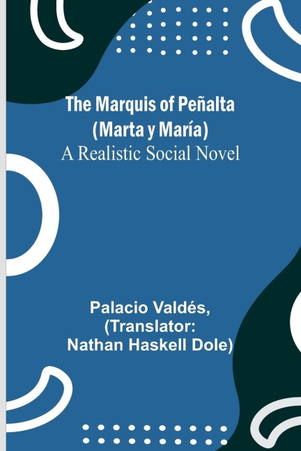 The Marquis of Peñalta (Marta y María): A Realistic Social Novel