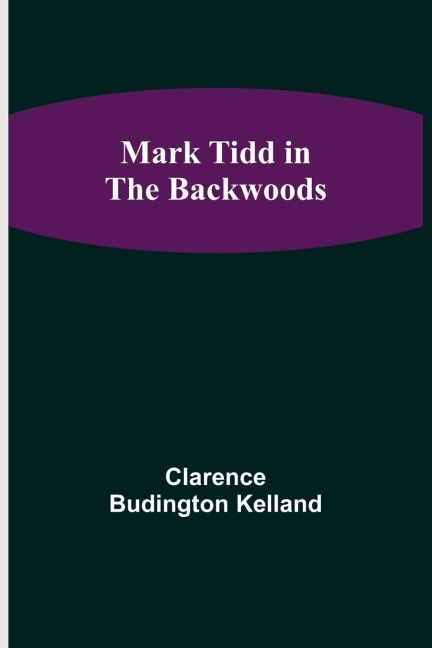 Mark Tidd in the Backwoods