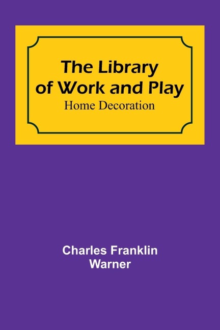 The Library of Work and Play: Home Decoration
