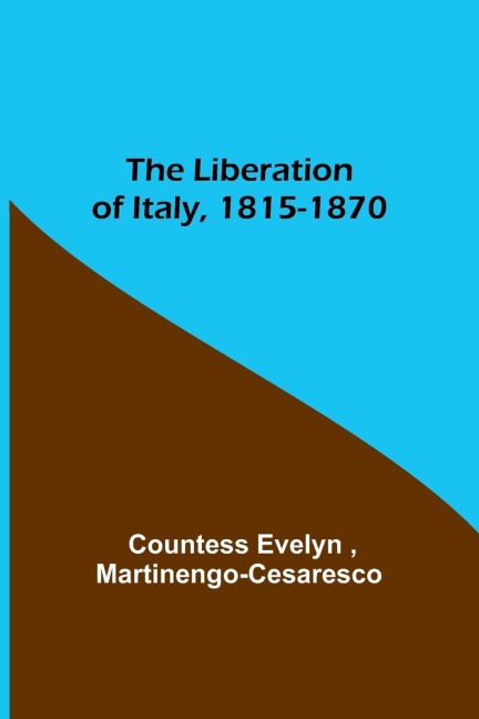 The Liberation of Italy, 1815-1870
