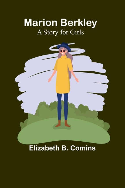 Marion Berkley: A Story for Girls