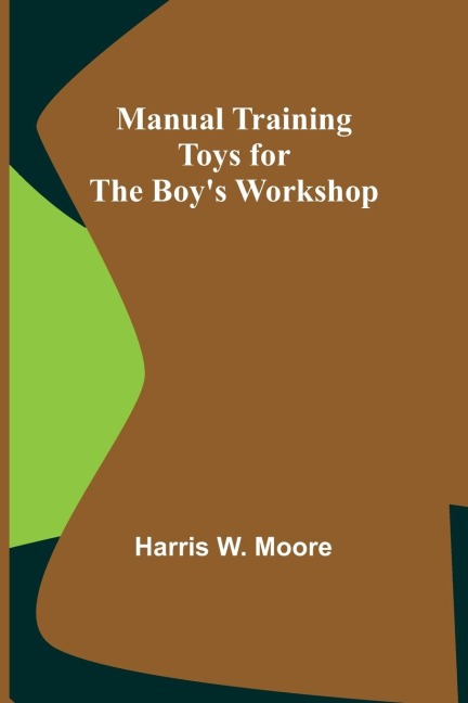 Manual Training Toys for the Boys Workshop