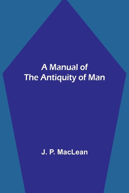 A Manual of the Antiquity of Man