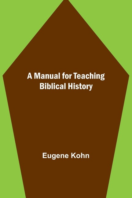 A Manual for Teaching Biblical History
