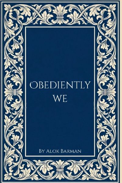 Obediently We