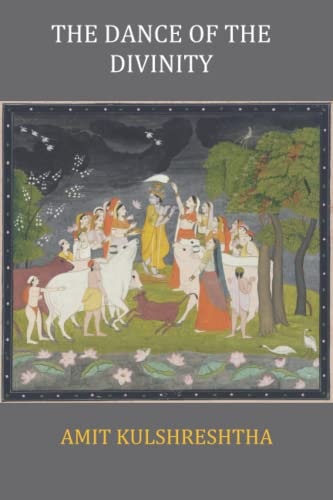 The Dance of the Divinity Demystifying the Bhagvad Gita, Volume-III