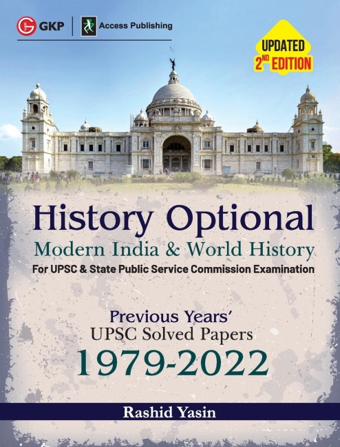 History Optional - Modern India & World History - Previous Years UPSC Solved Papers 1979-2022 2ed by Access
