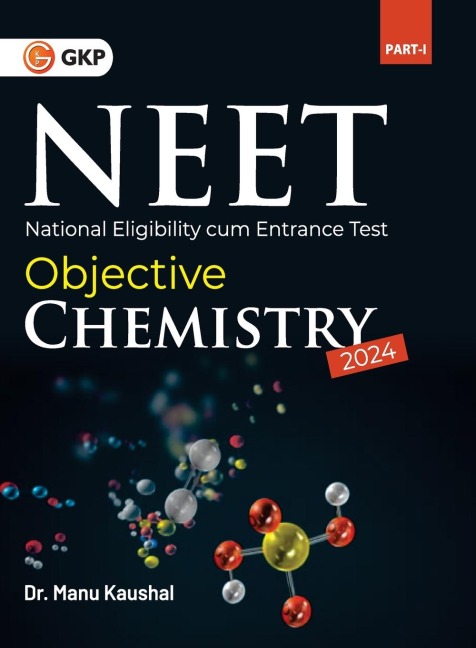 NEET 2024: Objective Chemistry Part I by Dr. Manu Kaushal
