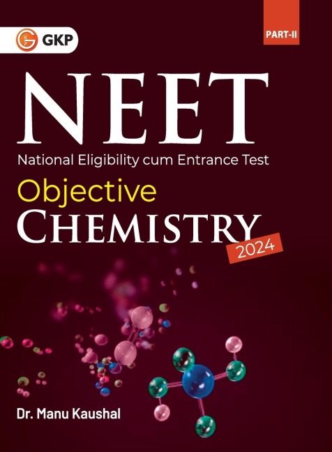 NEET 2024: Objective Chemistry Part II by Dr. Manu Kaushal