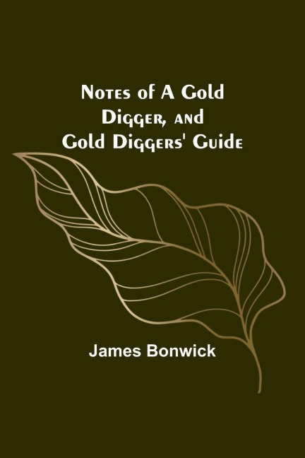 Notes of a Gold Digger, and Gold Diggers Guide