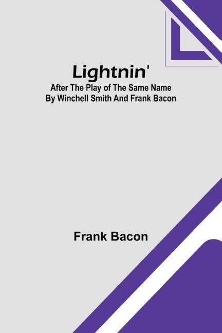 Lightnin: After the Play of the Same Name by Winchell Smith and Frank Bacon