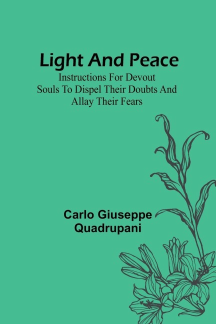 Light and Peace: Instructions for devout souls to dispel their doubts and allay their fears