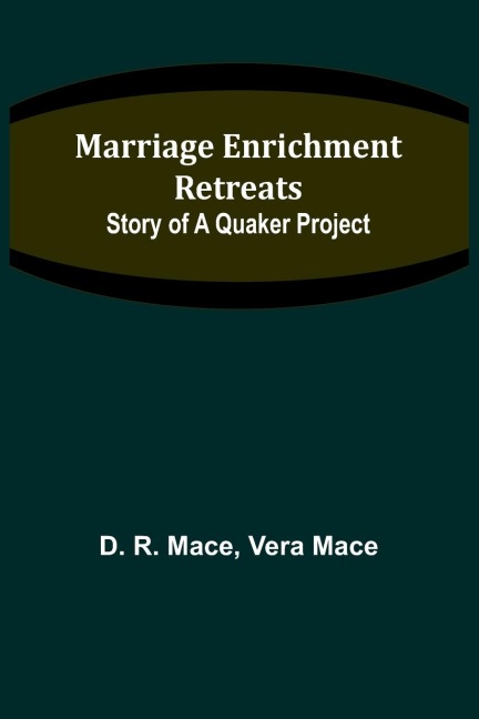 Marriage Enrichment Retreats: Story of a Quaker Project