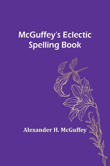 McGuffeys Eclectic Spelling Book