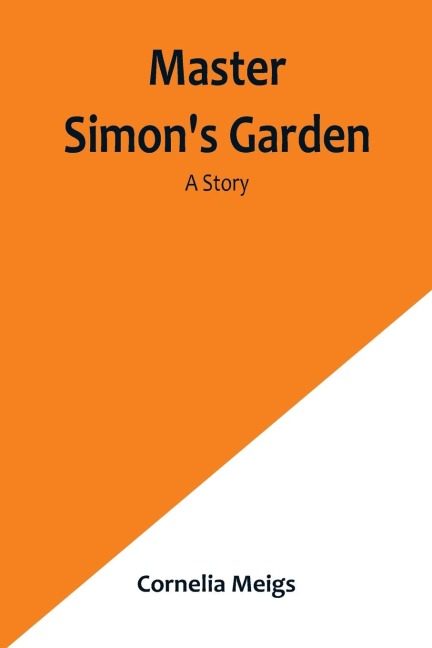 Master Simons Garden: A Story