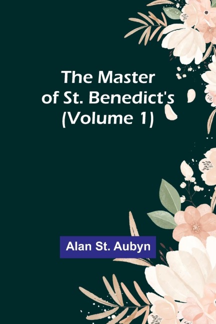 The master of St. Benedicts (Volume 1)