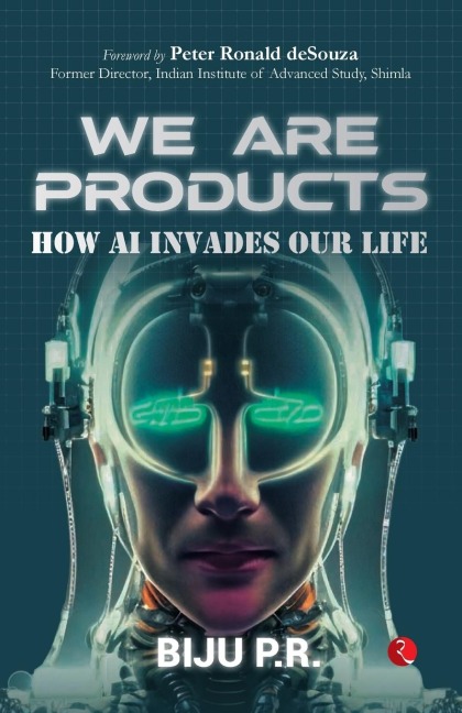 WE ARE PRODUCTS: How AI Invades our Life