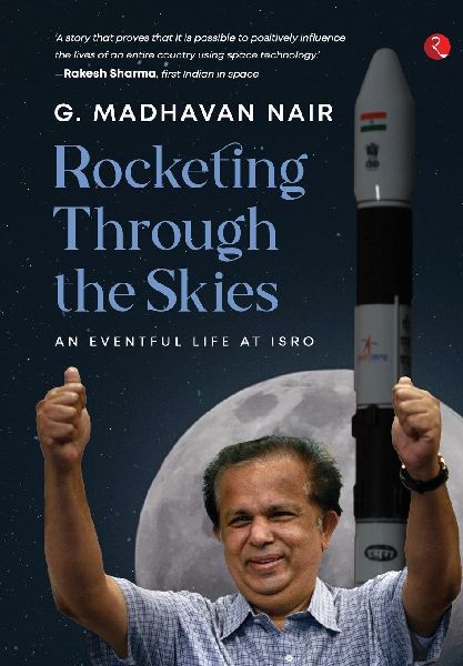 Rocketing Through the Skies: An Eventful Life at ISRO