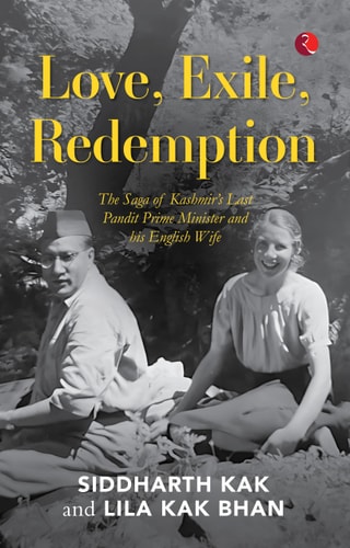 Love, Exile, Redemption The Saga of Kashmir's Last Pandit Prime Minister and His English Wife