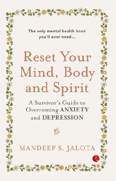 Reset Your Mind, Body and Spirit: A Survivors Guide to Overcoming Anxiety and Depression