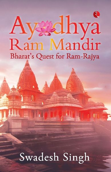 Ayodhya Ram Mandir: Bharats Quest for Ram-Rajya