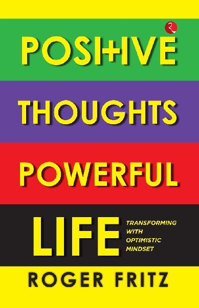 POSITIVE THOUGHTS  POWERFUL LIFE  TRANSFORMING WITH OPTIMISTIC MINDSET