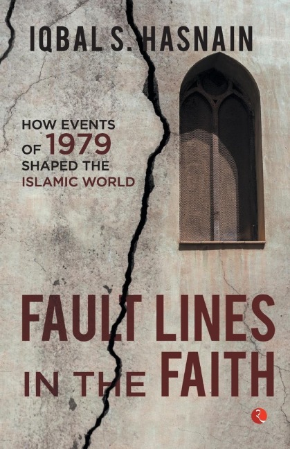 Fault Lines in the Faith: How Events of 1979 Shaped the Islamic World