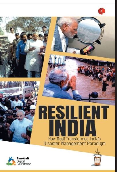 Resilient India: How Modi Transformed India's Disaster Management Paradigm