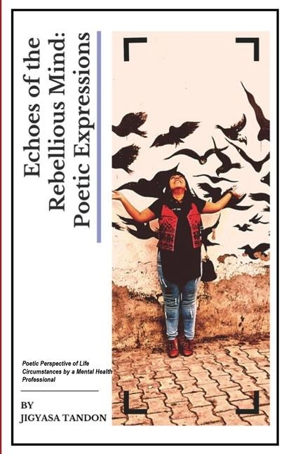 Echoes of a Rebellious Mind: Poetic Expressions